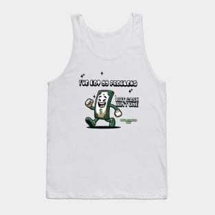 I've got 99 problems but cash ain't one, wait scratch that, Funny quote Tank Top